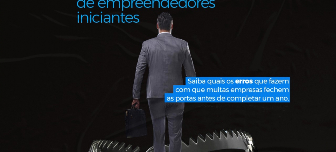 10 erros de empreendedores, iniciantes (ou não)