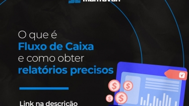 O que é Fluxo de Caixa e como obter relatórios precisos