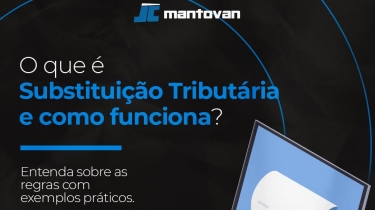 O que é Substituição Tributária e como funciona